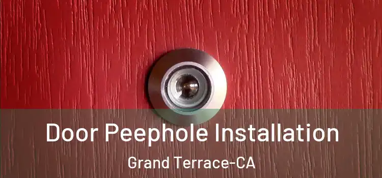  Door Peephole Installation Grand Terrace-CA