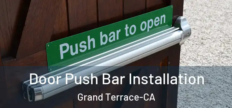  Door Push Bar Installation Grand Terrace-CA