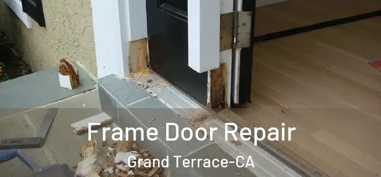  Frame Door Repair Grand Terrace-CA
