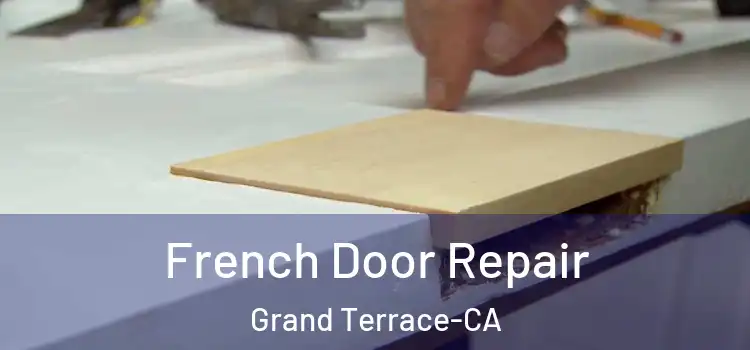  French Door Repair Grand Terrace-CA