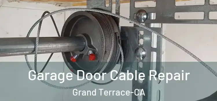  Garage Door Cable Repair Grand Terrace-CA