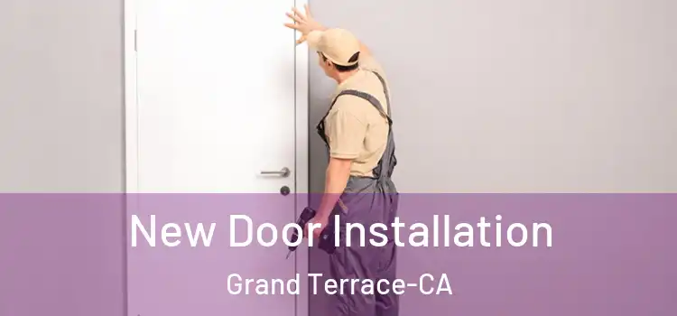  New Door Installation Grand Terrace-CA