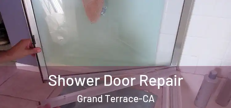  Shower Door Repair Grand Terrace-CA